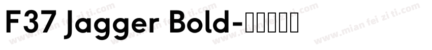 F37 Jagger Bold字体转换